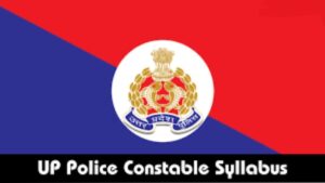 UP Police Constable Syllabus and Exam Pattern 2024